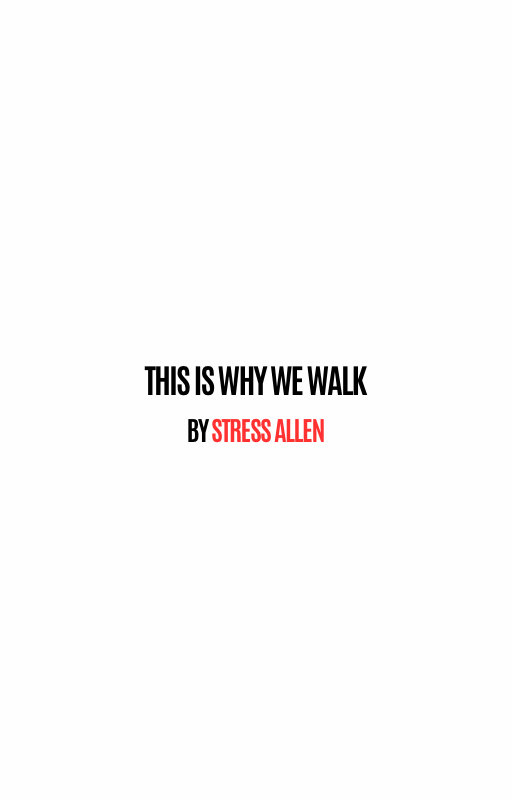 This is Why We Walk