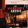 The Aggressive Artist - Digital E-Book